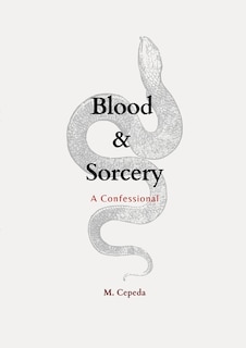 Blood & Sorcery: A Confessional
