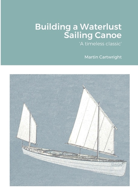 Couverture_Building a Waterlust Sailing Canoe