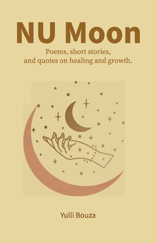 NU Moon: Poems, short stories, and quotes on healing and growth.