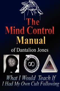 Front cover_The Mind Control Manual of Dantalion Jones