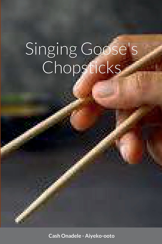 Front cover_Singing Goose's Chopsticks