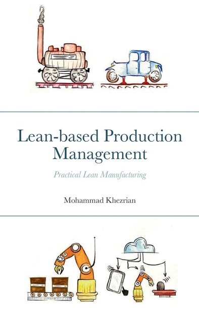 Lean-based Production Management: Practical Lean Manufacturing