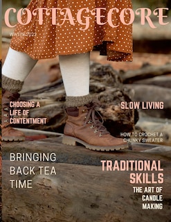 Cottagecore Magazine: Traditional Skills and Slow Living