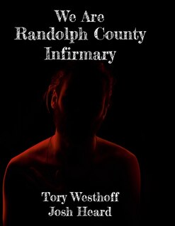 Couverture_We Are Randolph County Infirmary
