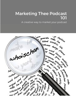 Front cover_Marketing Thee Podcast 101