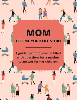 Couverture_Mom Tell Me Your Life Story