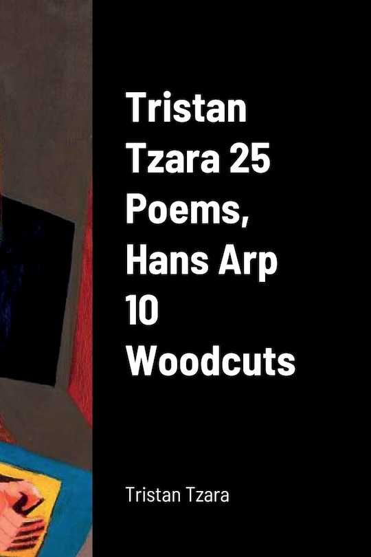Front cover_Tristan Tzara 25 Poems, Hans Arp 10 Woodcuts