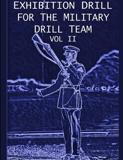 Couverture_Exhibition Drill For The Military Drill Team, Vol. II