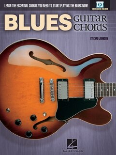 Blues Guitar Chords Book/Online Media: Learn the Essential Chords You Need to Start Playing the Blues Now!
