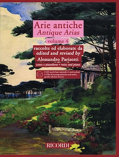 Arie Antiche - Volume 4: With 2 Cds Of Accompaniments And Native Speaker Diction Lessons