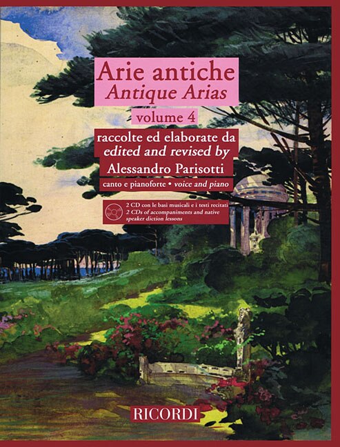 Arie Antiche - Volume 4: With 2 Cds Of Accompaniments And Native Speaker Diction Lessons