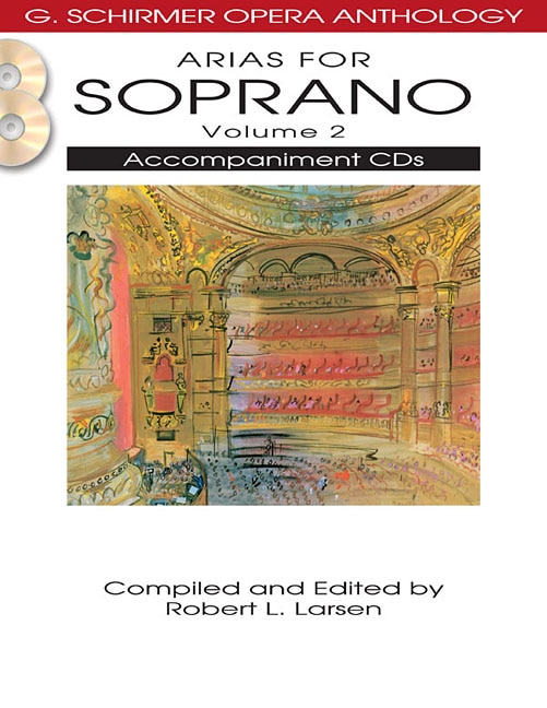 Arias For Soprano - Volume 2: G. Schirmer Opera Anthology Accompaniment Cds (2)