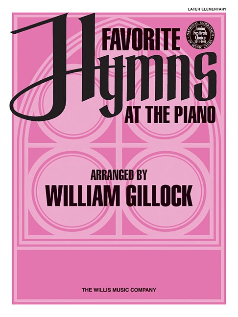 Favorite Hymns At The Piano: Later Elementary Level