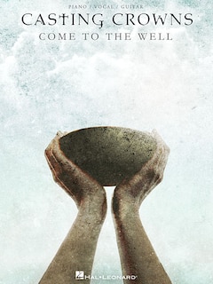 Front cover_Casting Crowns - Come To The Well