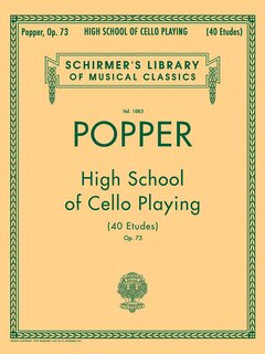David Popper: High School Of Cello Playing, Op. 73: Schirmer Library Of Classics Volume 1883 40 Etudes Cello Method
