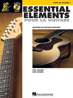 Essential Elements Pour La Guitare 1: Methode De Guitare Complete