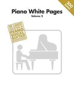 Piano White Pages - Vol. 2: The Largest Collection Of Piano/vocal/guitar Arrangements