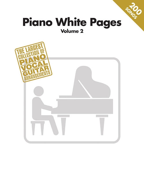 Piano White Pages - Vol. 2: The Largest Collection Of Piano/vocal/guitar Arrangements