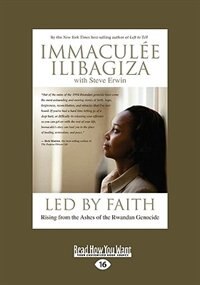 Led by Faith: Rising from the Ashes of the Rwandan Genocide (EasyRead Large Edition)
