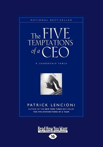 The Five Temptations Of A Ceo: A Leadership Fable (large Print 16pt)