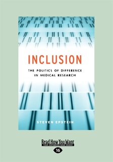 Inclusion: The Politics Of Difference In Medical Research (chicago Studies In Practices Of Meaning) (large Pri