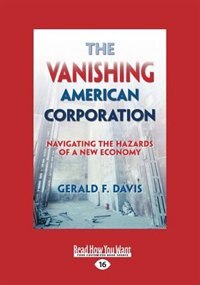 The Vanishing American Corporation: Navigating the Hazards of a New Economy (Large Print 16pt)