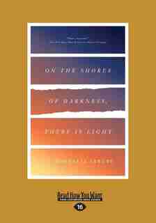 On the Shores of Darkness, There Is Light: A Novel (Large Print 16pt) by Cordelia Strube