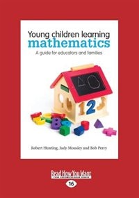 Young Children Learning Mathematics: A Guide for educators and families (Large Print 16pt)