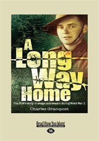 A Long Way Home: One POW's story of escape and evasion during World War II (Large Print 16pt)
