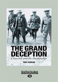 The Grand Deception: Churchill and the Dardanelles (Large Print 16pt)