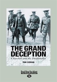 The Grand Deception: Churchill and the Dardanelles (Large Print 16pt)