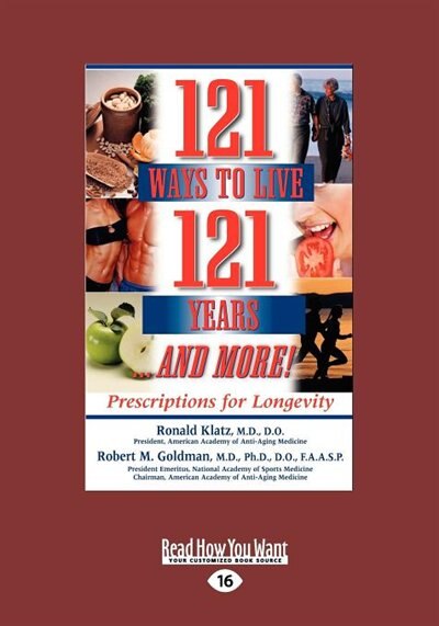 121 Ways To Live 121 Years: Prescriptions For Longevity (easyread Large Edition)