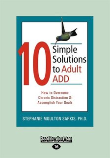 10 Simple Solutions To Adult Add (easyread Large Edition)