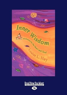 Inner Wisdom: Meditations For The Heart And Soul (easyread Large Edition)