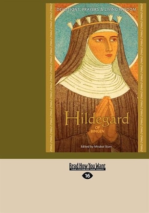 Hildegard of Bingen: Devotions, Prayers & Living Wisdom