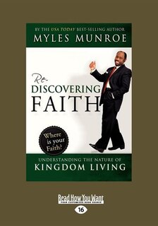 Rediscovering Faith: Understanding The Nature Of Kingdom Living (large Print 16pt)