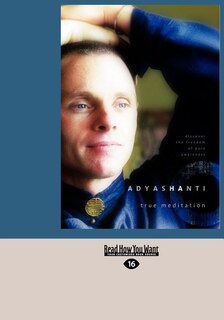 True Meditation: Discover The Freedom Of Pure Awareness (easyread Large Edition)