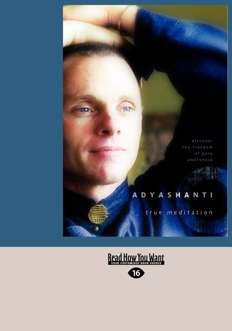 True Meditation: Discover The Freedom Of Pure Awareness (easyread Large Edition)