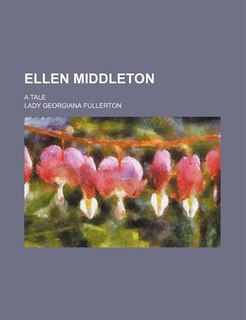 Ellen Middleton; A Tale