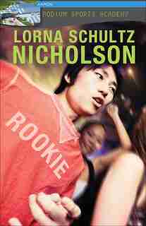 Rookie by Lorna Schultz Nicholson