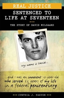 Front cover_Real Justice: Sentenced to Life at Seventeen