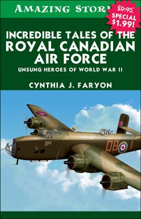 Front cover_Incredible Tales of the Royal Canadian Air Force