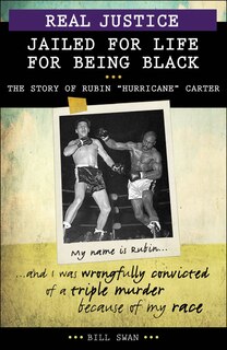 Front cover_Real Justice: Jailed for Life for Being Black
