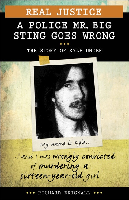 Front cover_Real Justice: A Police Mr. Big Sting Goes Wrong