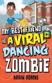 Front cover_My Best Friend Is a Viral Dancing Zombie