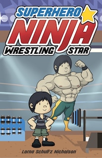 Front cover_Superhero Ninja Wrestling Star