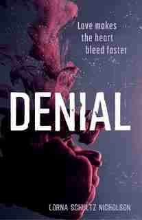 Denial by Lorna Schultz Nicholson