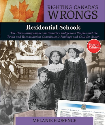 Righting Canada's Wrongs: Residential Schools: The Devastating Impact on Canada's Indigenous Peoples and the Truth and Reconciliation Commission's Findings and Calls for Action