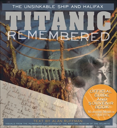 Titanic Remembered: The Unsinkable Ship and Halifax