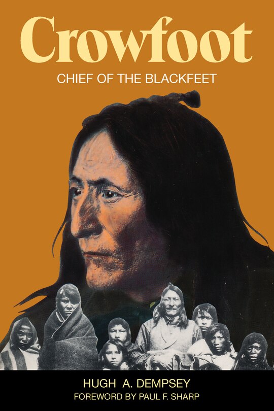 Crowfoot: Chief of the Blackfeet